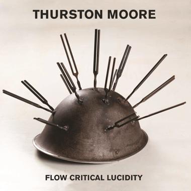 Thurston Moore -  Flow Critical Lucidity